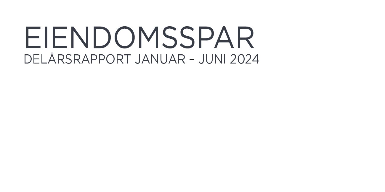 Delårsrapport januar-juni 2024 for Eiendomsspar